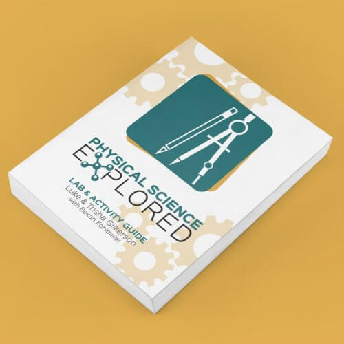 Physical Science Explored Student Lab & Activity Guide