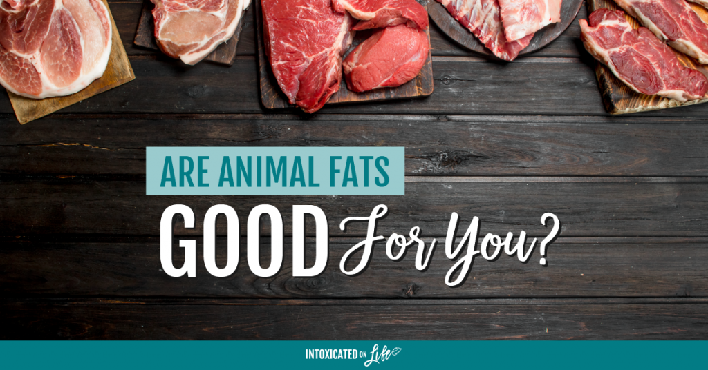 Are Animal Fats Good for You? The Science is Clear