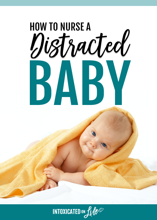 How To Nurse A Distracted Baby
