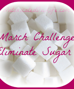 March Challenge- Eliminate Sugar
