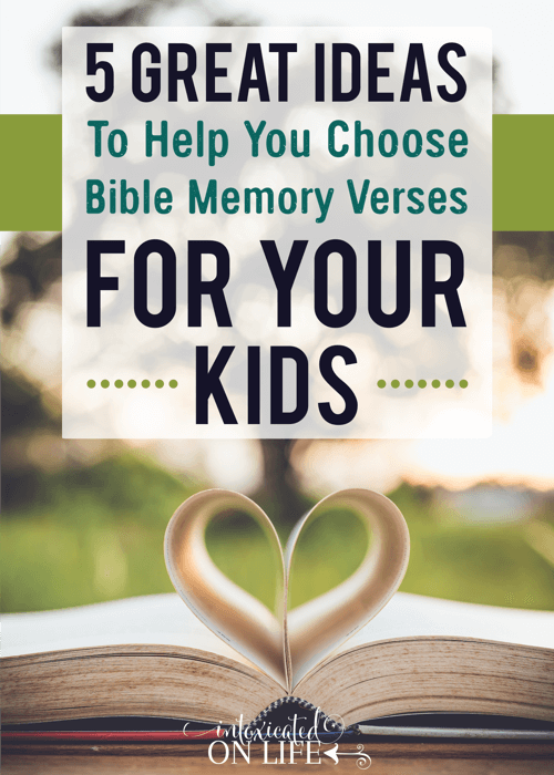 5 Great Ideas to Help You Choose Bible Memory Verses for Kids