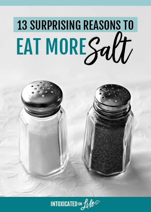 13 reasons to eat more salt!