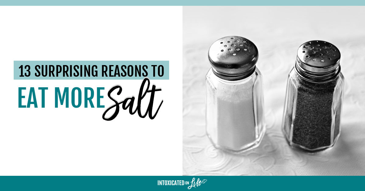 13 surprising reasons to eat more salt!