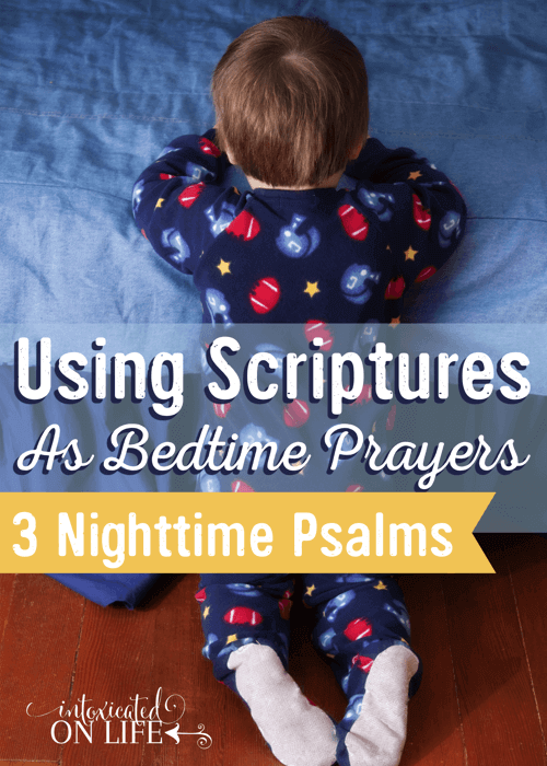 Using Scriptures as Bedtime Prayers: 3 Nighttime Psalms