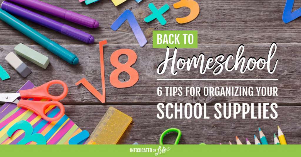 Back To Homeschool 6 Tips For Organizing Your School Supplies FB