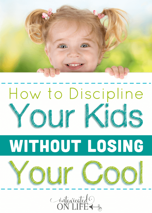 Learn how to discipline your kids without losing your cool! @ IntoxicatedOnLife.com #Discipline #ChildTraining #Kids