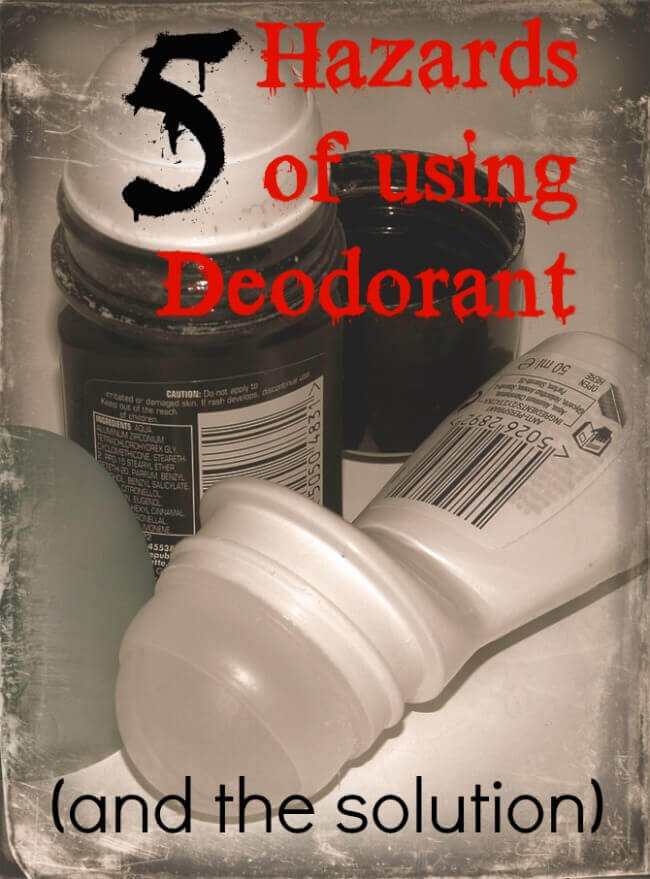 5 Hazards of Using Deodorant (and the solution)