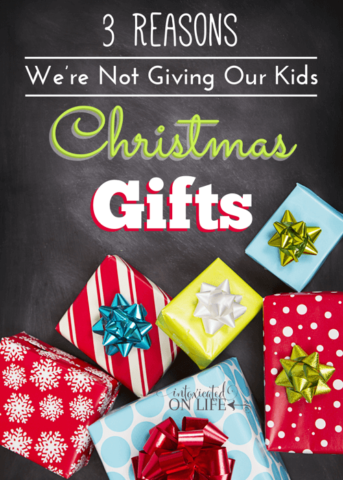 3 Reasons Were Not Giving Our Kids Christmas Gifts