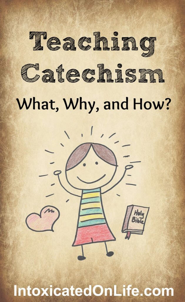 Teaching Catechism What, Why and How?