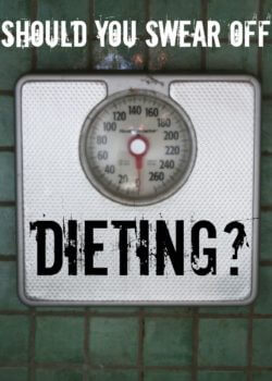 Should you swear off dieting?