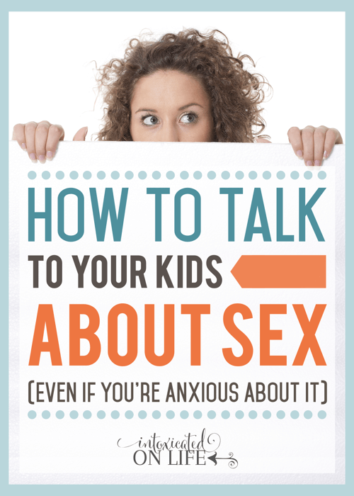 How To Talk To Your Kids About Sex -Even If You're Anxious About It