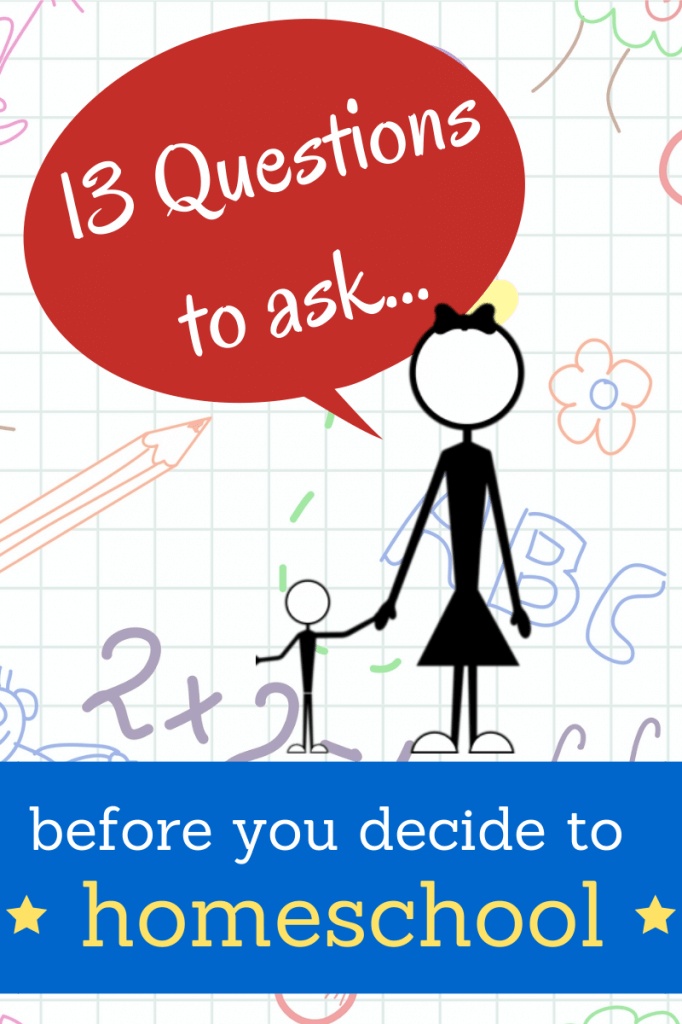 13 Important Questions to Ask Before You Decide to Homeschool