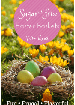 Sugar-Free Easter Baskets: 70+ Fun, Frugal, and Flavorful Ideas