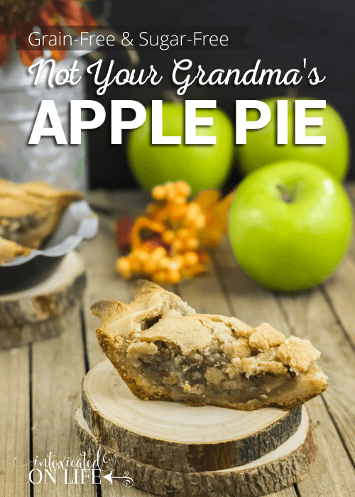 Grain Free And Sugar Free Not Your Grandmas Apple Pie