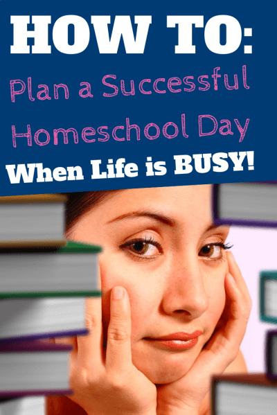 Learn how to plan a successful homeschool day when life is busy! @ IntoxicatedOnLife.com #Homeschool #HomeschoolPlanning #BusyMom