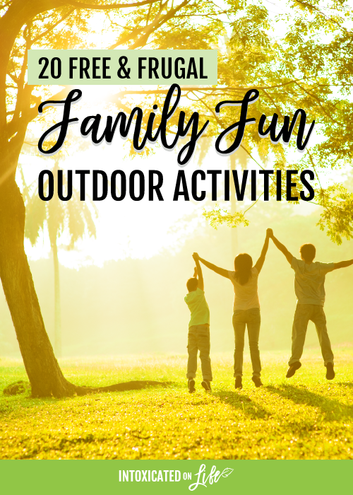 20 Free And Frugal Family Fun Outdoor Activities