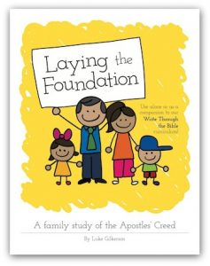 Laying the Foundation - Apostles' Creed Study for Families
