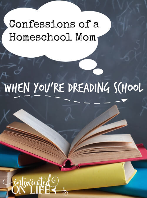 What does a homeschool mom do when she is DREADING the start of the school year? 7 tips for a smoother transition to make your year more joyful. @ IntoxicatedOnLife.com #Homeschool 