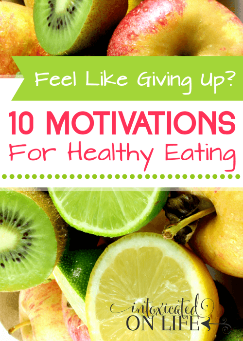 FeelLikeGivingUp-10MotivationsForHealthyEating