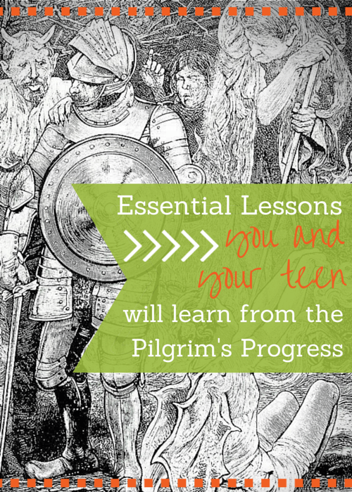 Essential Lessons that You and Your Teen will Learn when You Read Pilgrim's Progress