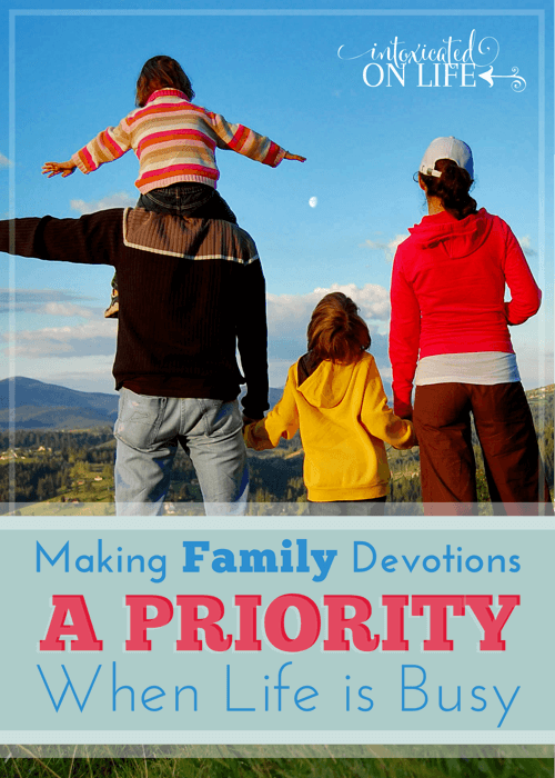 Great tips for making family devotions a priority when life is busy!