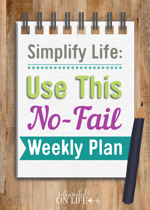 SimplifyLife-UseThisNoFailWeeklyPlan