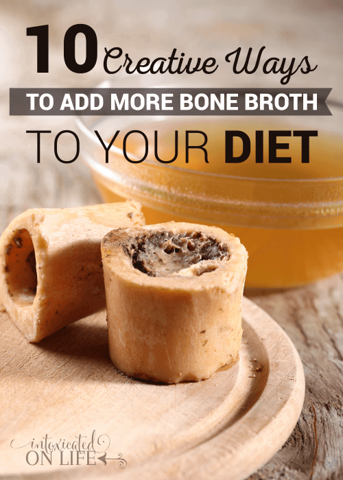 10 Creative Ways To Add More Bone Broth To Your Diet