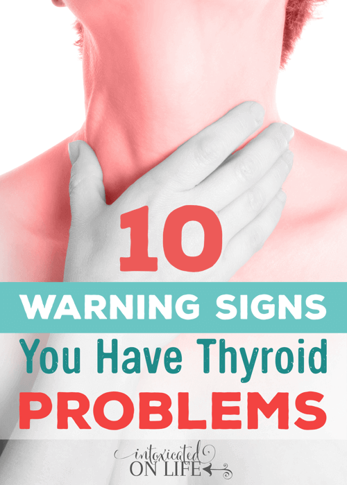 10 Warning Signs You Have Thyroid Problems 