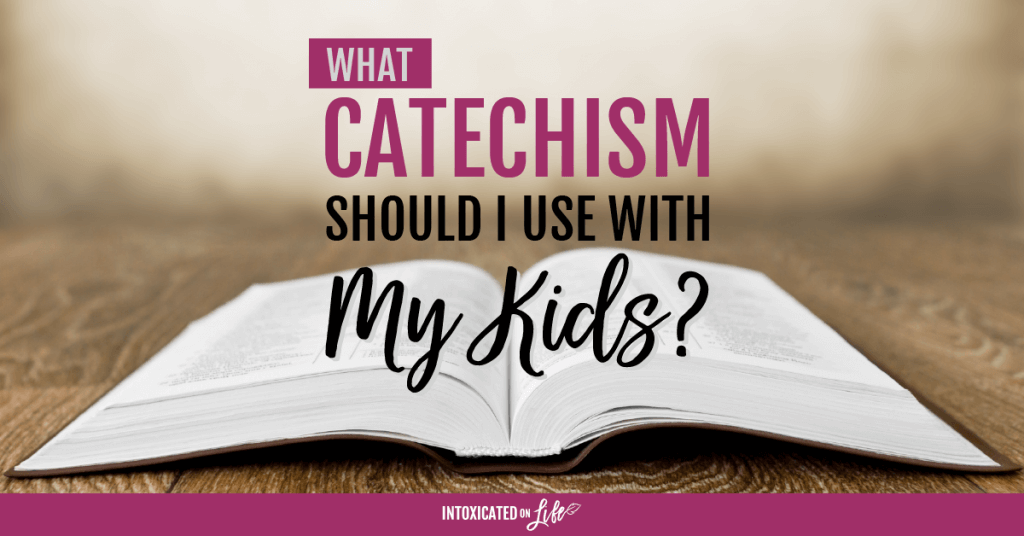 What Catechism Should I Use with My Kids?
