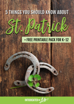 5 Things You Should Know About St. Patrick (+ FREE Printable Pack for K-12)