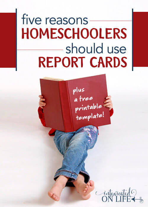 Five Reasons Homeschoolers Should Use Report Cards: Plus some free printable templates to get you started.