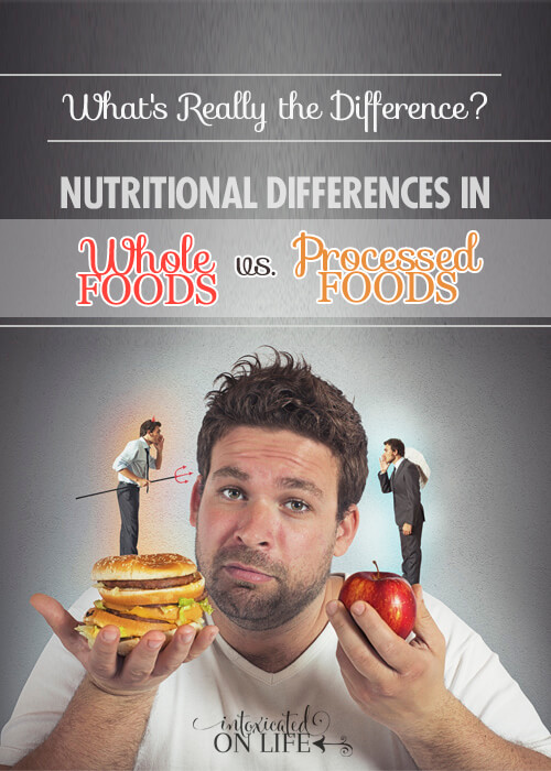 Nutritional Differences in Whole vs. Processed Foods