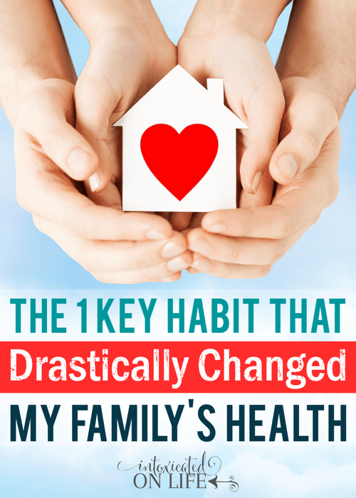 The 1 Key Habit That Drastically Changed My Familys Health