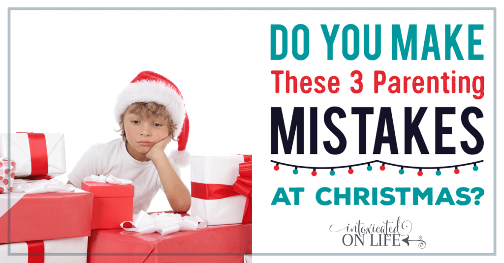 DoYouMakeThese3ParentingMistakesAtChristmas-FB