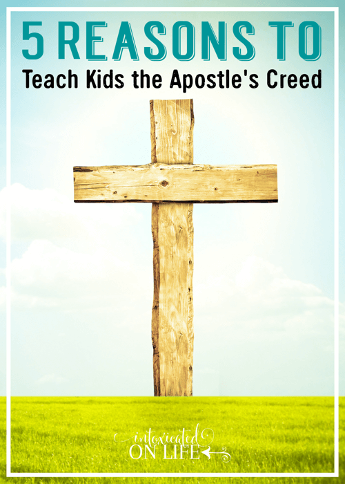 5 Reasons To Teach Kids The Apostle's Creed