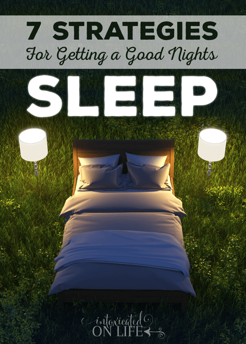 7 Strategies For Getting A Good Nights Sleep