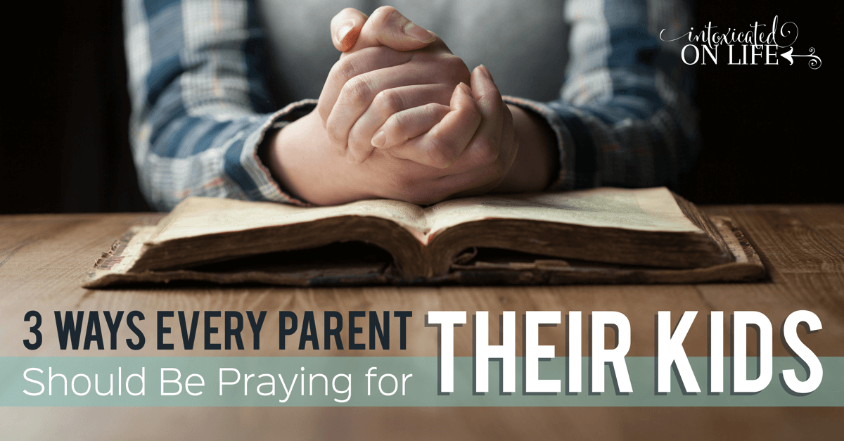 3WaysEveryParentShouldBePrayingForTheirKids-FB