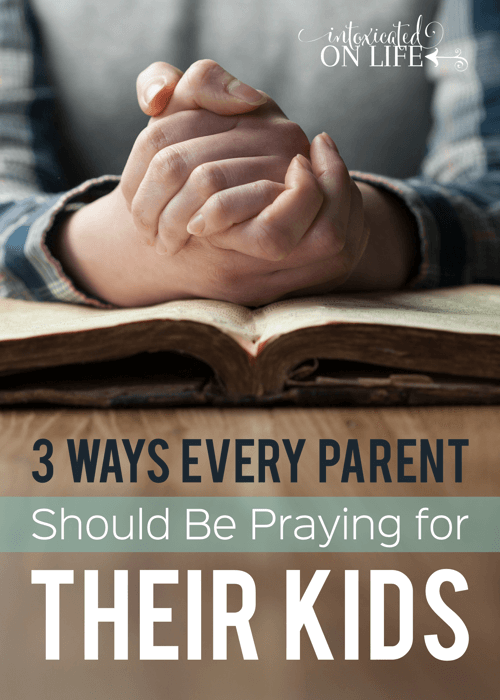 3 Ways Every Parent Should Be Praying For Their Kids