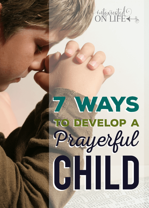 7 Ways To Develop A Prayerful Child