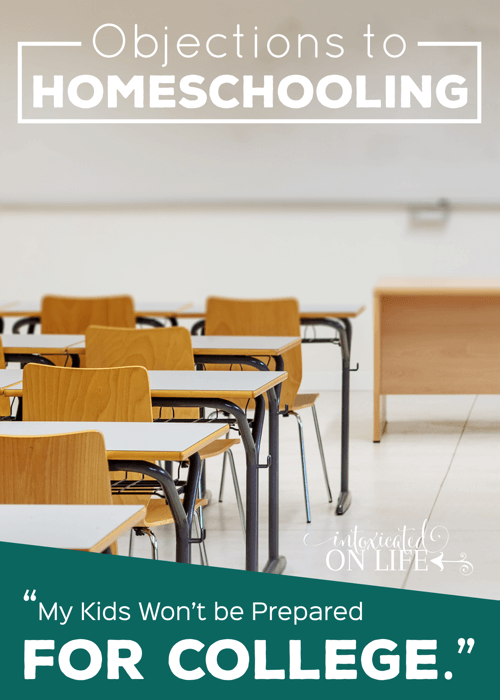 ObjectionsToHomeschooling-MyKidsWontBePreparedForCollege