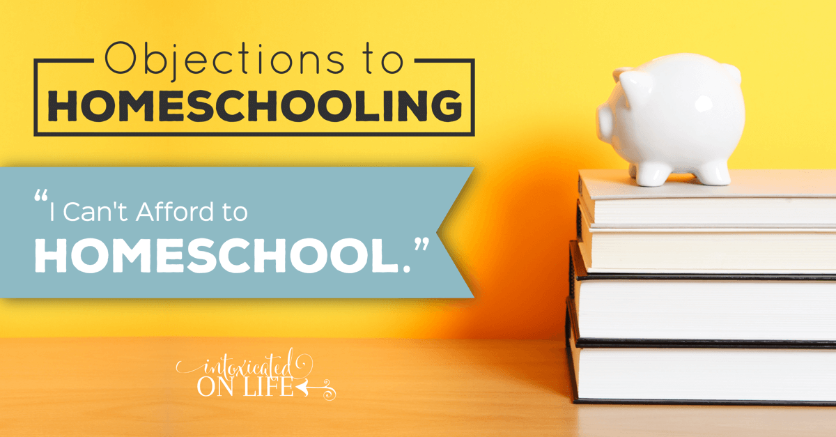 ObjectonsToHomeschooling-ICantAffordToHomeschool-FB