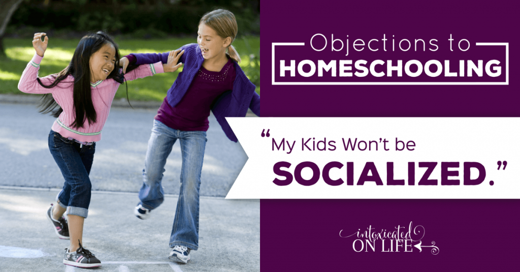 ObjectionsToHomeschooling-MyKidsWontbeSocialized-FB