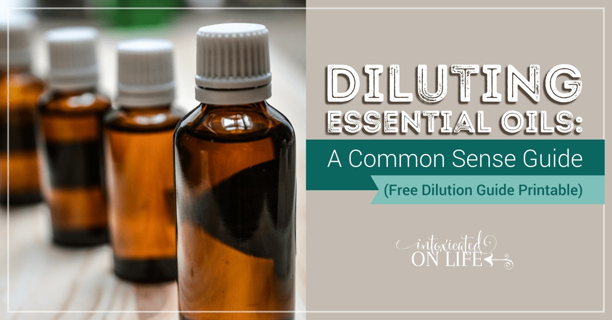 Diluting Essential Oils A Common Sense Guide Free Dilution Guide Printable