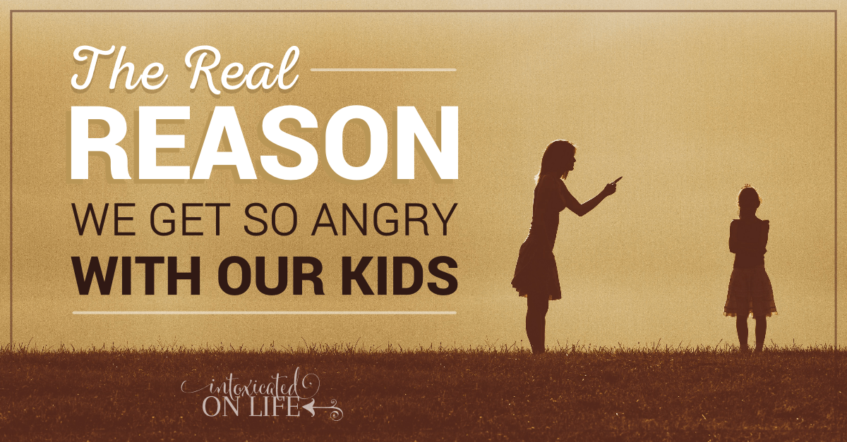 The Real Reason We Get So Angry With Our Kids