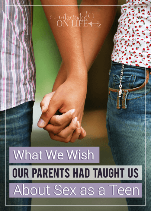 What We Wish Our Parents Had Taught Us About Sex As A Teen
