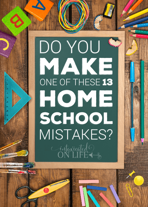 Do You Make One Of These 13 Homeschool Mistakes