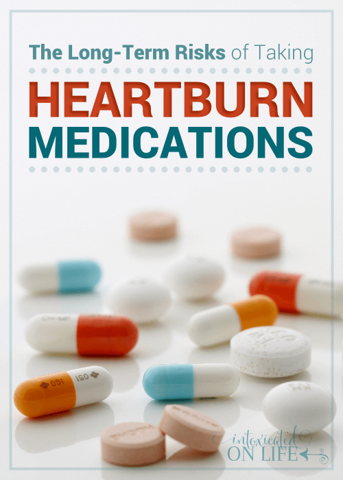 The Long Term Risks Of Taking Heartburn Medications