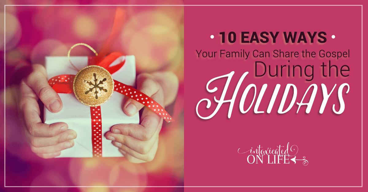 10easywaysyourfamilycansharethegospelduringtheholidays-fb