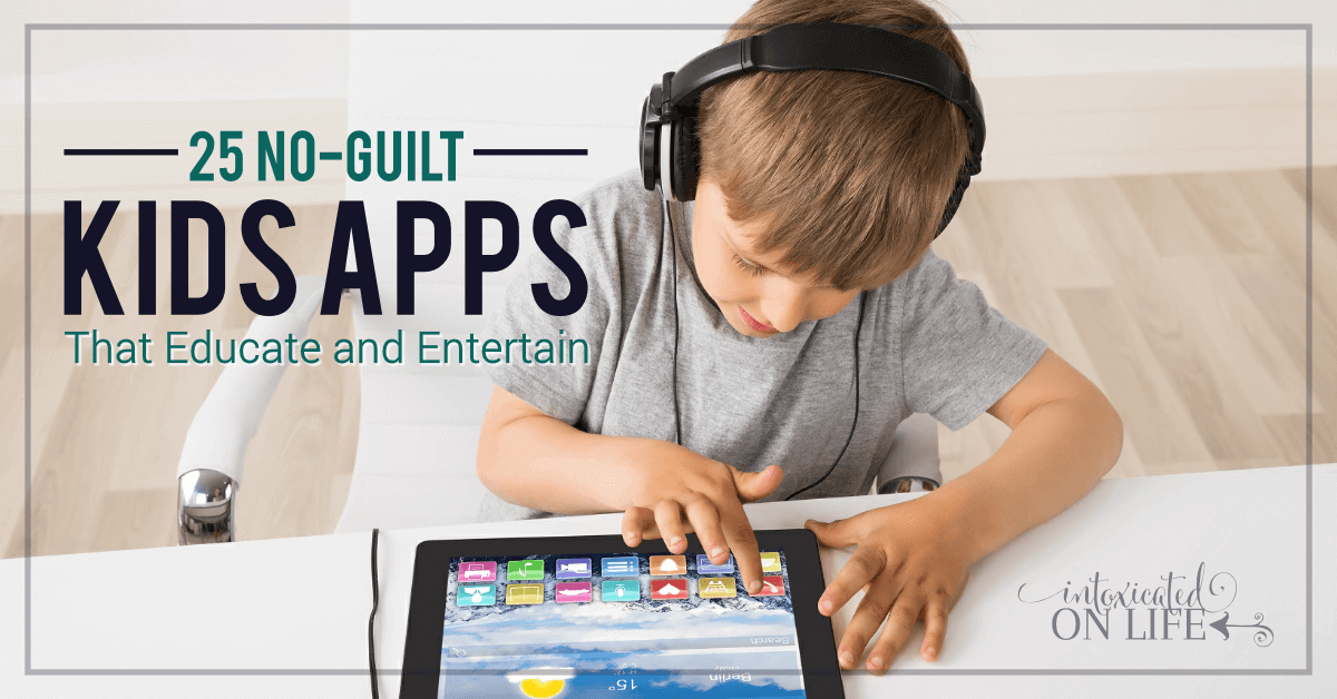 25 No Guilt Kids Apps That Educate And Entertain fb