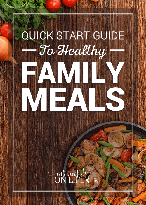 Quick Start Guide To Healthy Family Meals